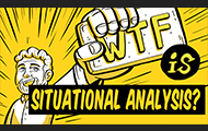 What is Situational Analysis?