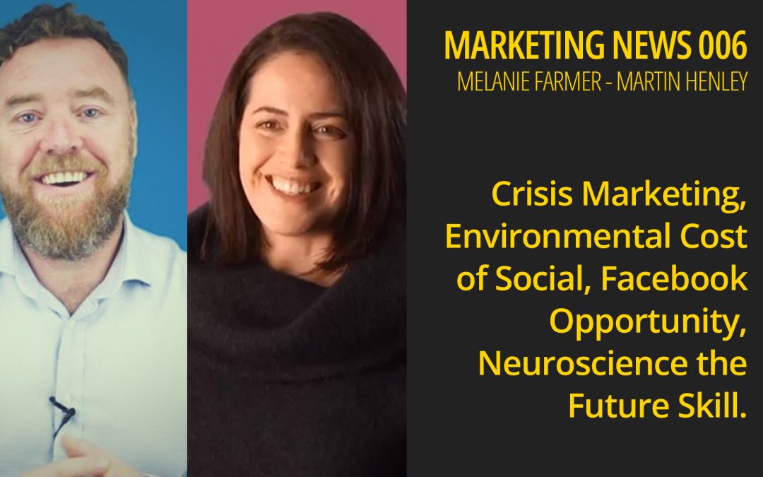 Crisis Marketing , The Environmental Social Cost, The Future of Facebook, Neuroscience Future Skill –  Marketing News 006