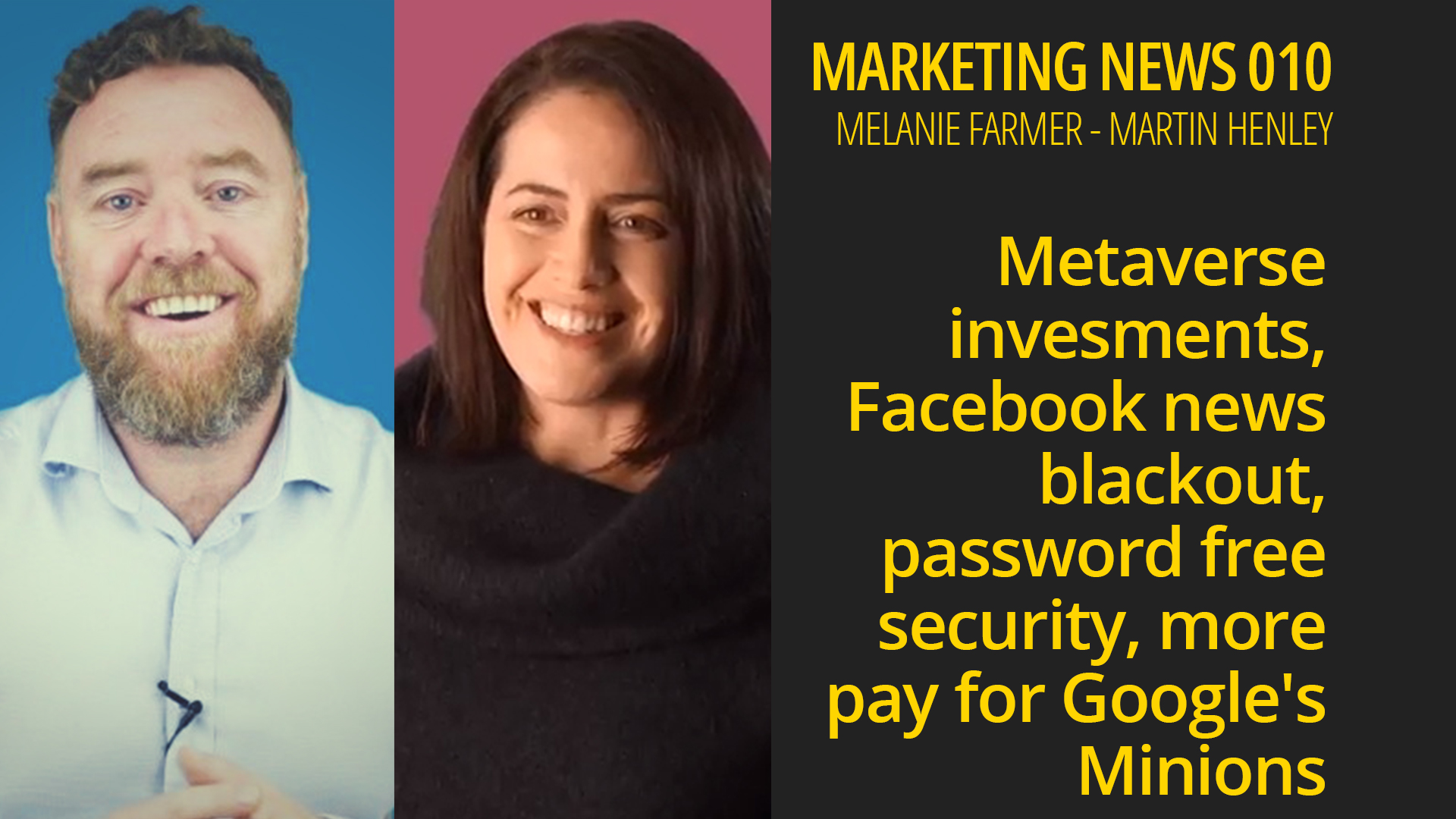 Marketing News 10 – Metaverse money, Facebook news blackout, password free security, pay for Google’s Minions