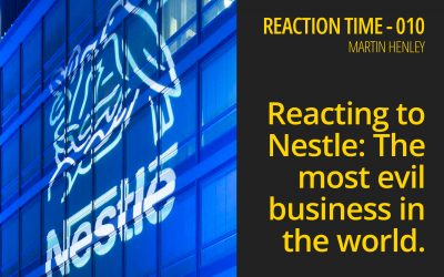 Reacting to Nestlé: The Most Evil Business in the World – Reaction Time 010