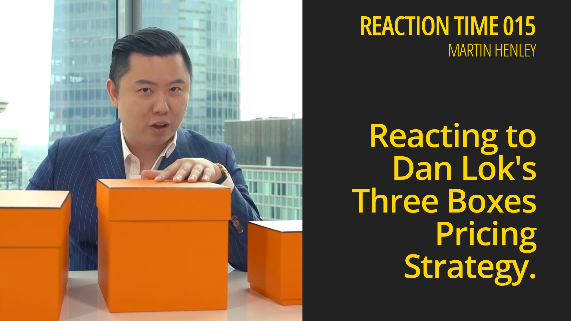 Reacting to Dan Lok’s Three Boxes Pricing Strategy – Reaction Time 015