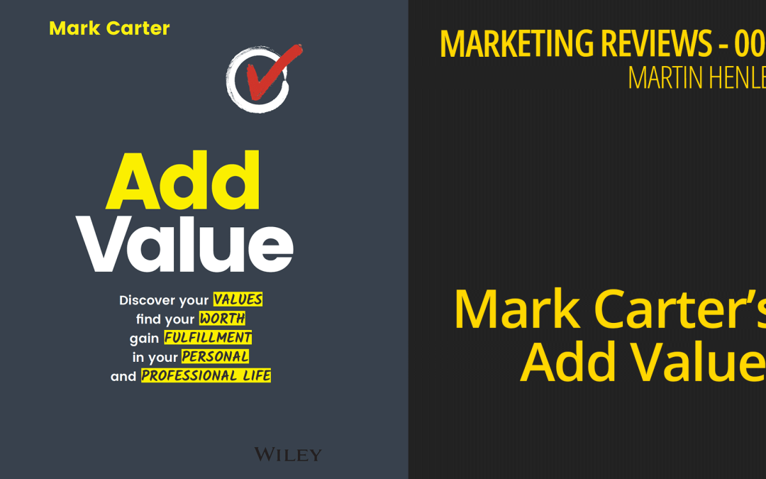Mark Carter’s Add Value – Marketing Reviews 001