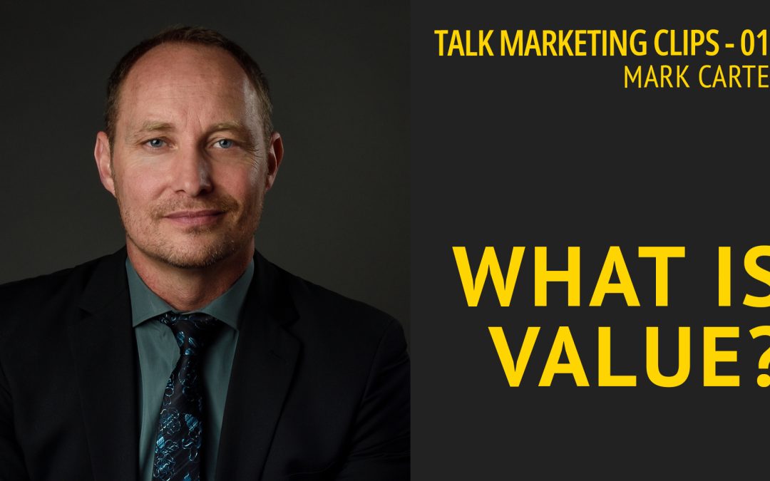 What is Value? – Effective Marketing Clips 013
