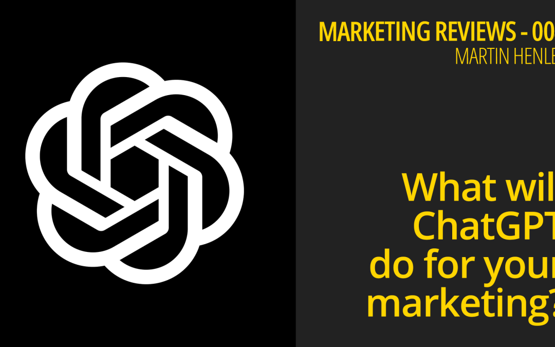 What will ChatGPT do for your marketing? – Marketing Reviews 004