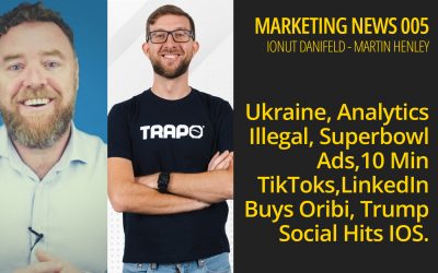 Ukraine, Google Analytics Illegal, Superbowl Ads,10 Min TikToks, LinkedIn Buys Oribi, Trump Social, Brits Love Instagram – Marketing News 005