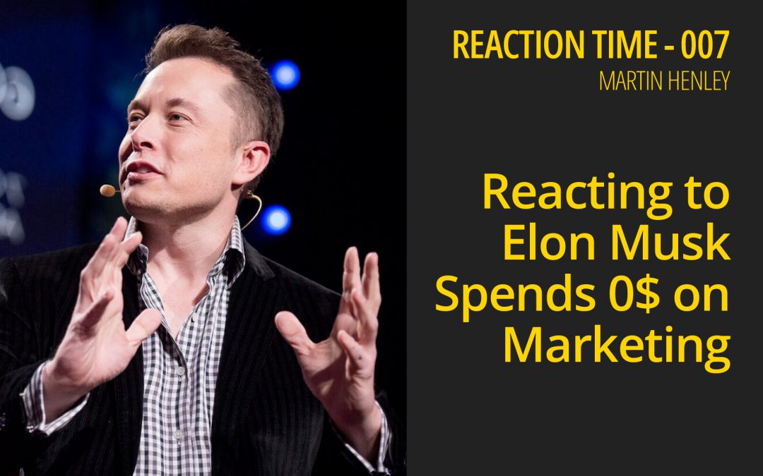 Elon Musk spends 0$ on marketing – Reaction Time 007