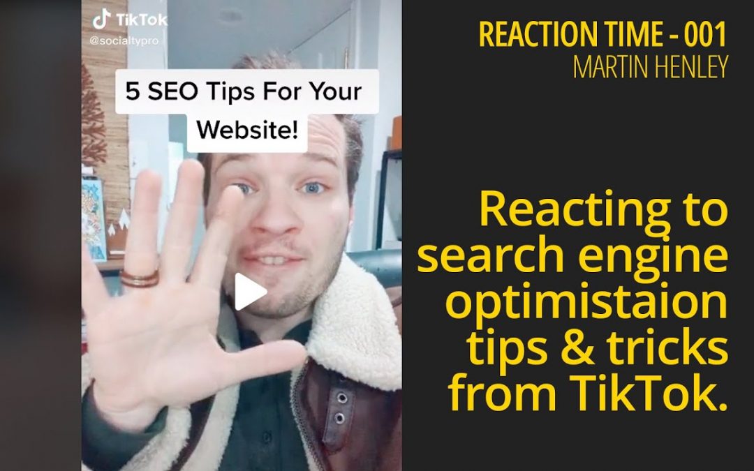 Reacting to Search Engine Optimistation Tips & Tricks from TikTokers – Reaction Time 001