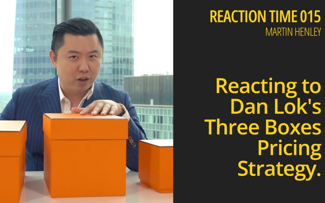 Reacting to Dan Lok’s Three Boxes Pricing Strategy – Reaction Time 015