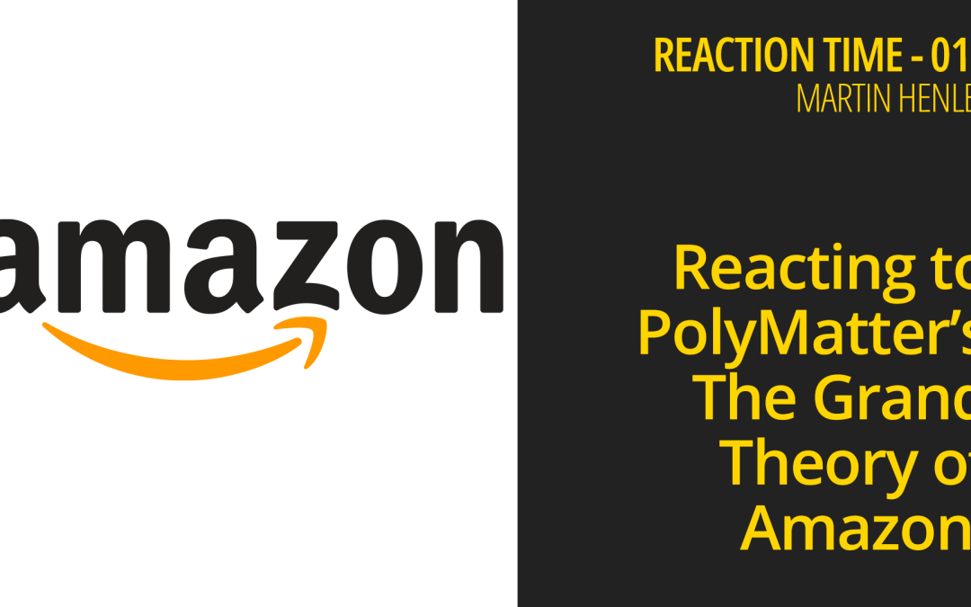 Reacting to PolyMatter’s The Grand Theory of Amazon – Reaction Time 018