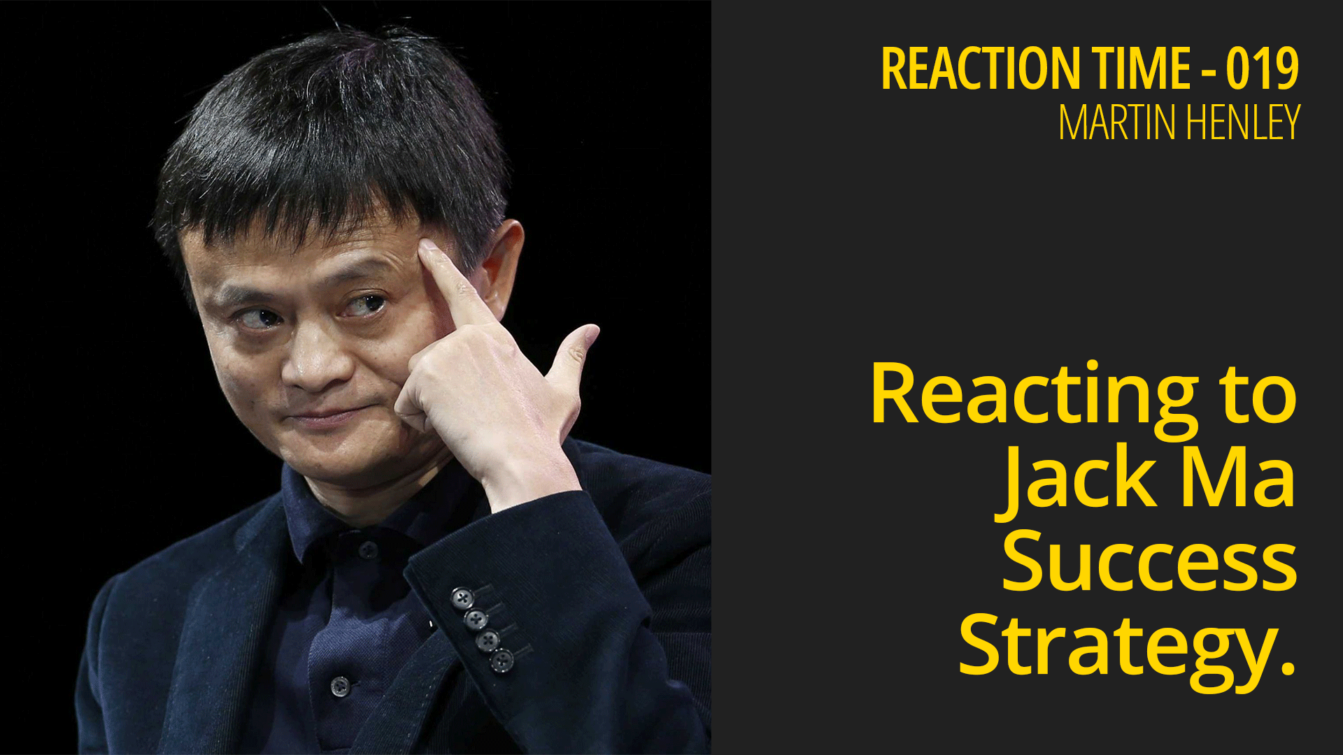 Reacting to Jack Ma Success Strategy: The Pratfall Effect & Forrest Gump Strategy – Reaction Time 019