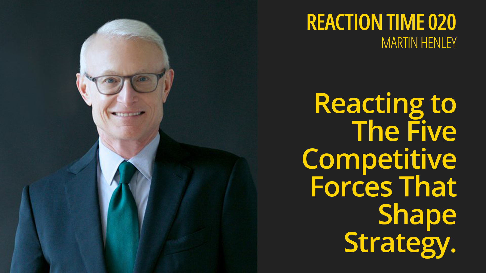 Reacting to The Five Competitive Forces That Shape Strategy – Reaction Time 020
