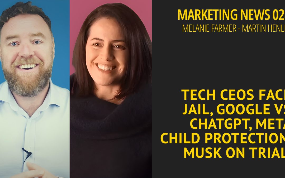 Tech CEOs face jail, Google vs ChatGPT, Meta child protection, Musk on trial – Marketing News 024