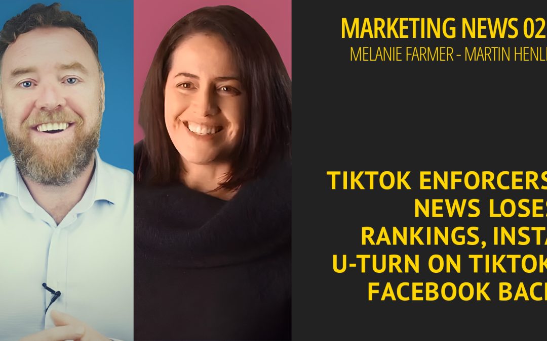 TikTok enforcers, News loses rankings, Insta u-turn on TikTok, Facebook back – Marketing News 025